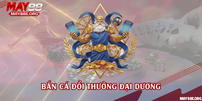 Bắn cá đổi thưởng đại dương